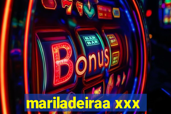 mariladeiraa xxx